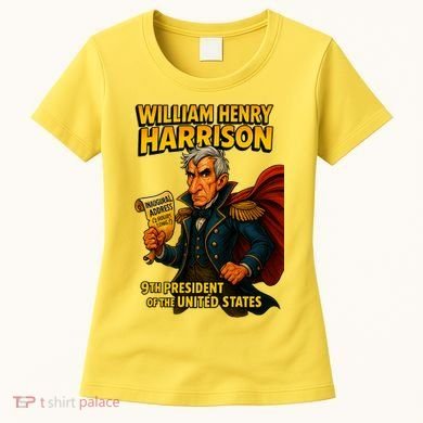 The Presidential Chronicles William Henry Harrison Women's T-Shirt