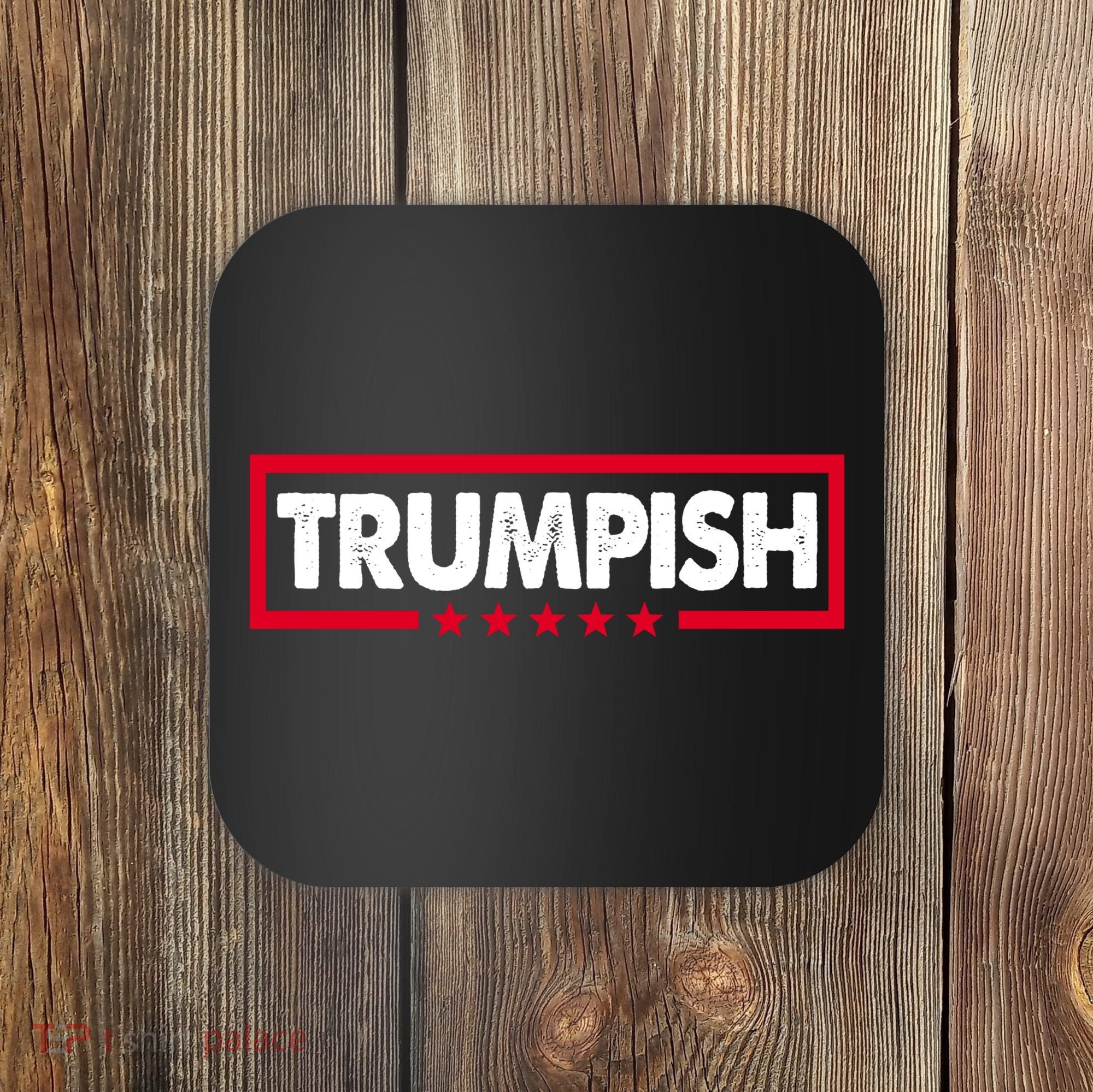 Trumpish Pro Donald Trump Republican Coaster