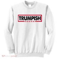 Trumpish Pro Donald Trump Republican Sweatshirt thumb 0