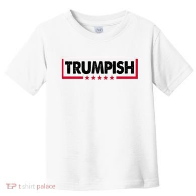 Trumpish Pro Donald Trump Republican Toddler T-Shirt