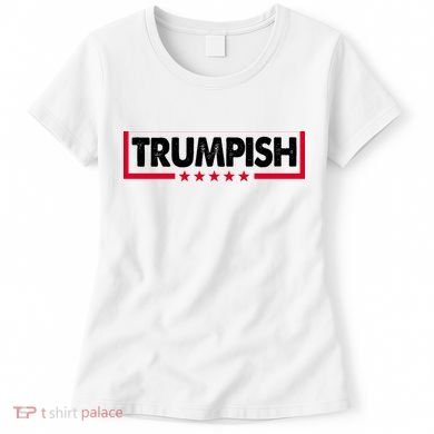 Trumpish Pro Donald Trump Republican Women's T-Shirt