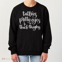 Tattoos Pretty Eyes Thick Thighs Women's Sweatshirt thumb 0
