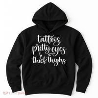 Tattoos Pretty Eyes Thick Thighs Hoodie thumb 0