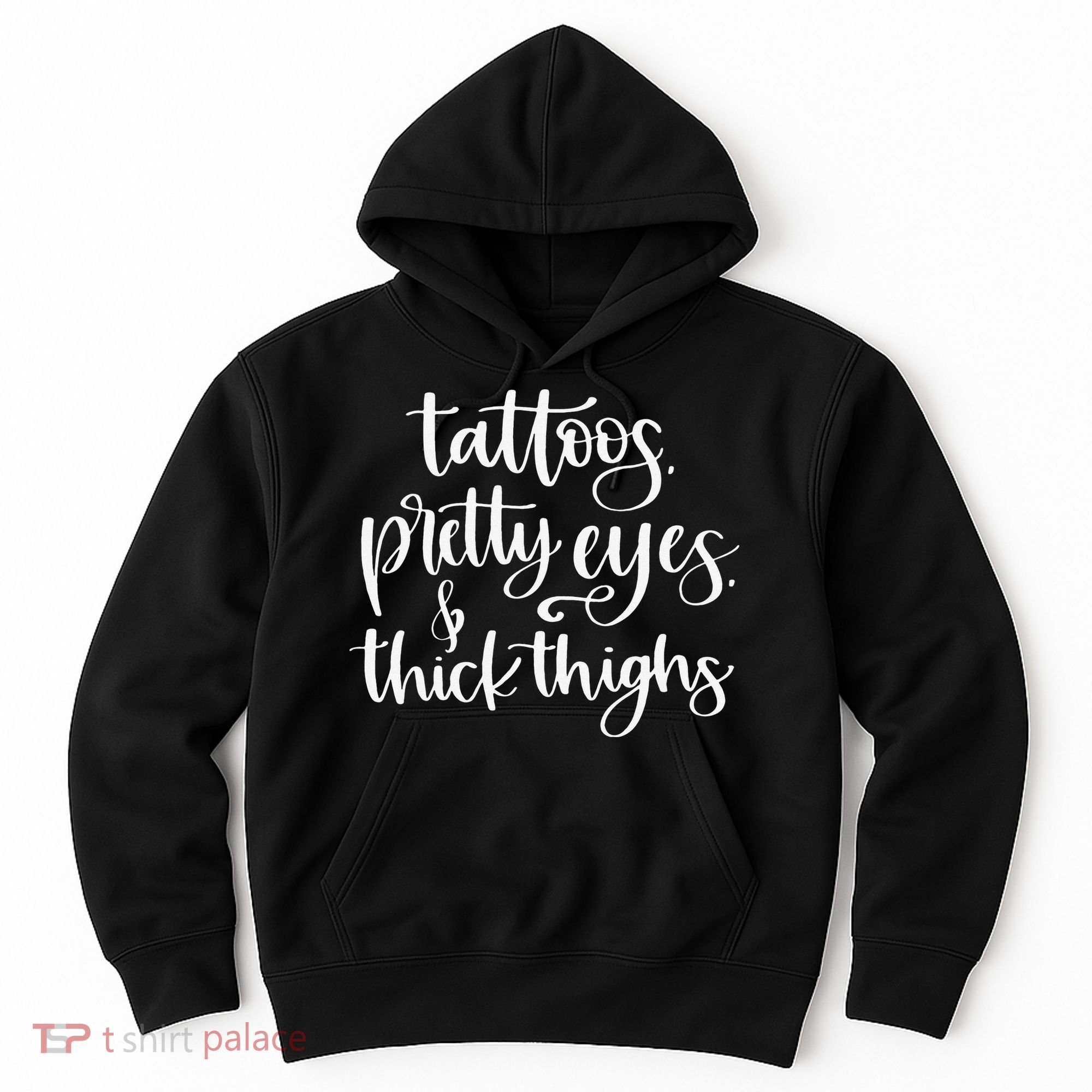 Tattoos Pretty Eyes Thick Thighs Hoodie
