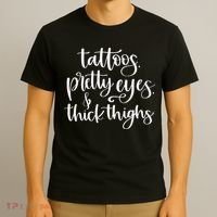 Tattoos Pretty Eyes Thick Thighs T-Shirt thumb 3