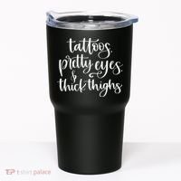 Tattoos Pretty Eyes Thick Thighs Tumbler thumb 0