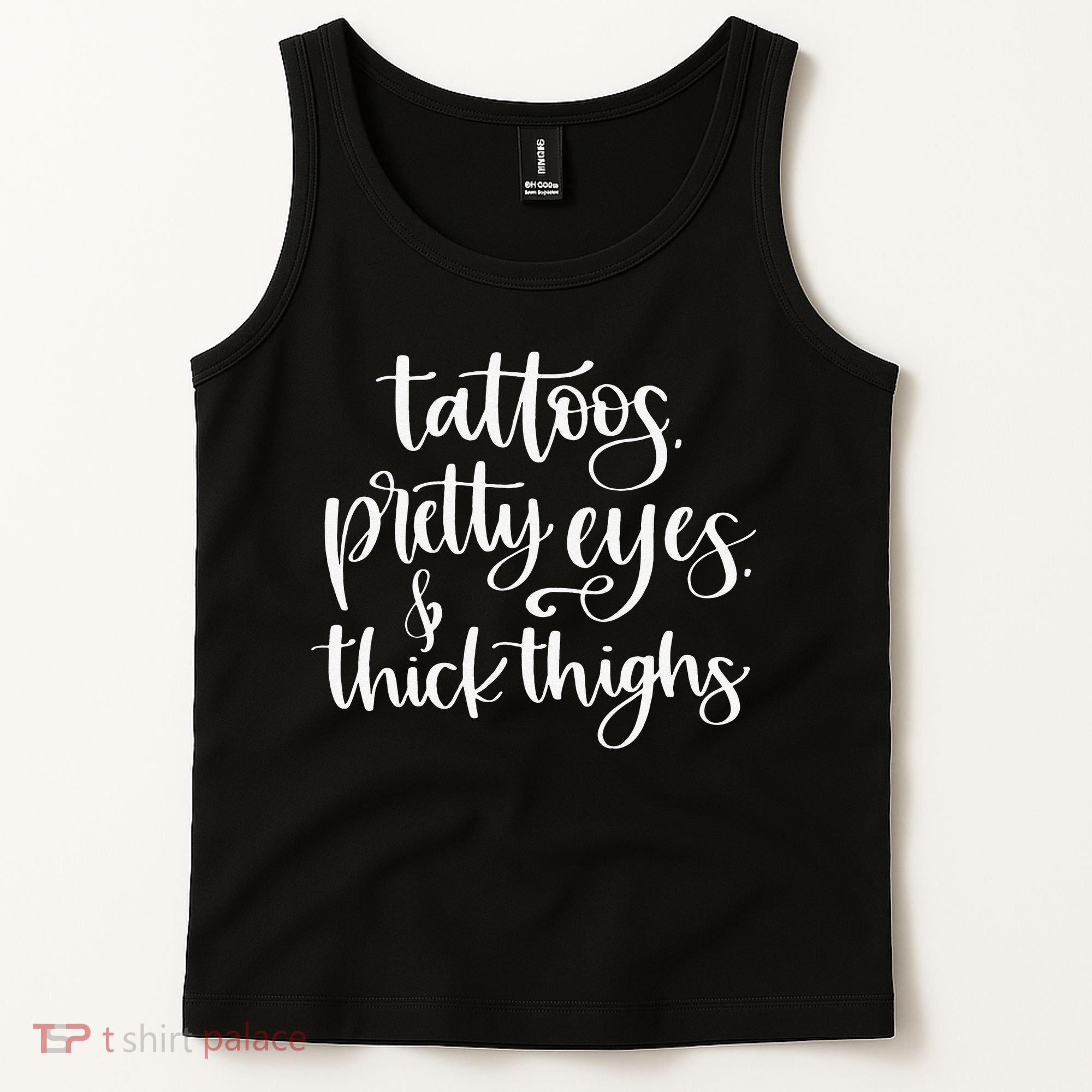 Tattoos Pretty Eyes Thick Thighs Tank Top