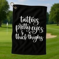 Tattoos Pretty Eyes Thick Thighs Golf Towel thumb 1