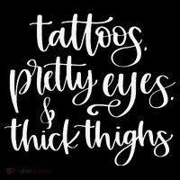 Tattoos Pretty Eyes Thick Thighs Toddler T-Shirt thumb 4