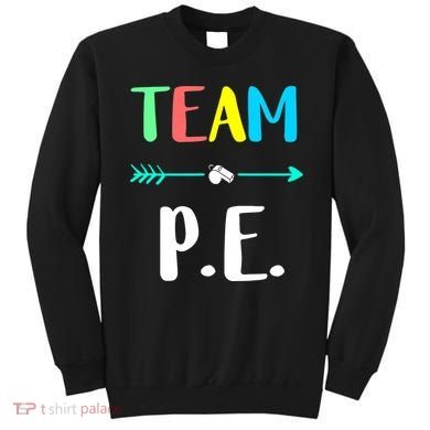 Team P E School Teacher PE Teacher Strong Physical Teacher Sweatshirt