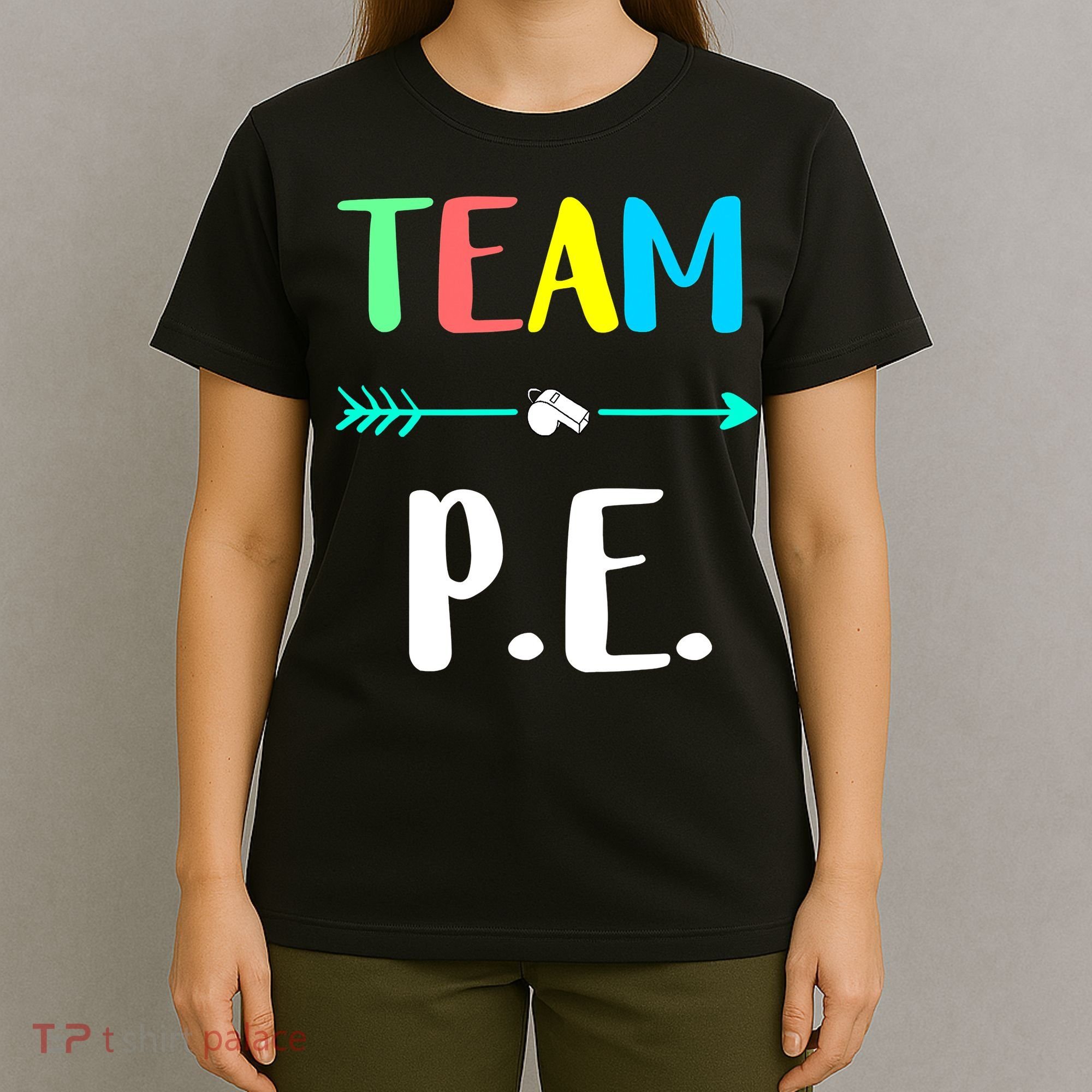 Team P E School Teacher PE Teacher Strong Physical Teacher T-Shirt