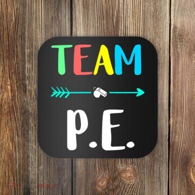 Team P E School Teacher PE Teacher Strong Physical Teacher Coaster