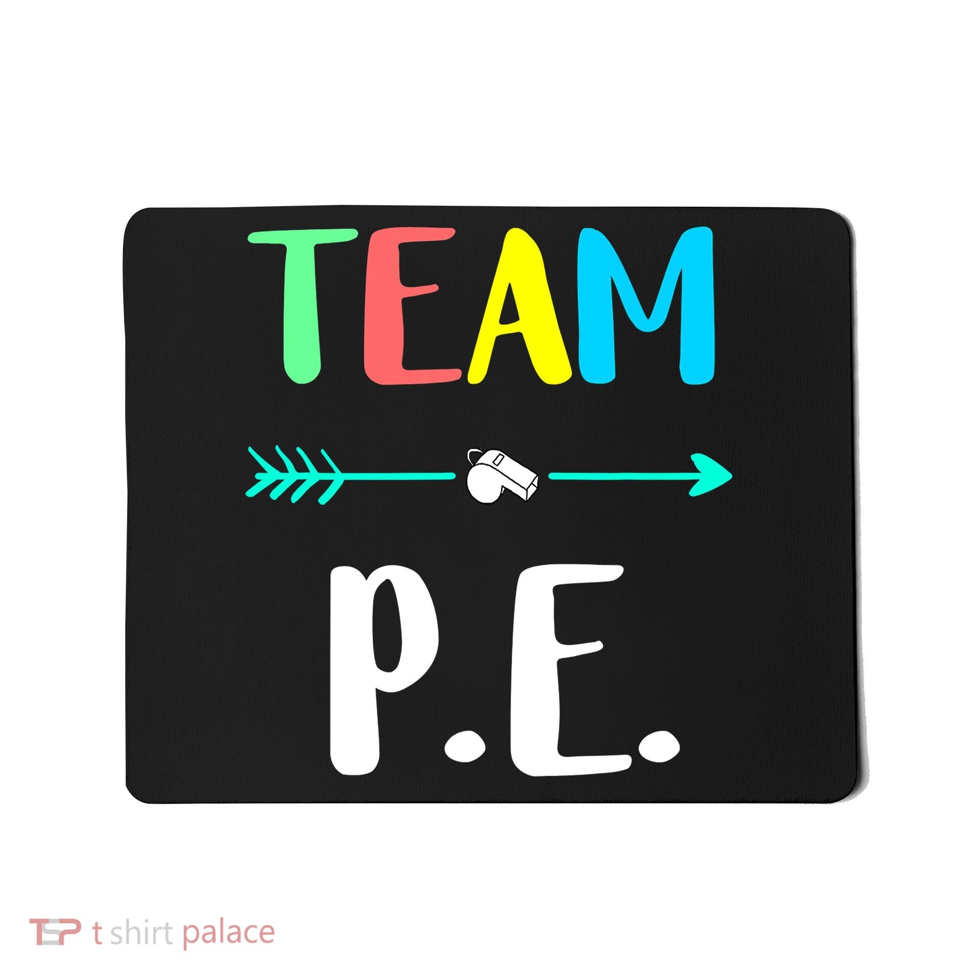 Team P E School Teacher PE Teacher Strong Physical Teacher Mousepad