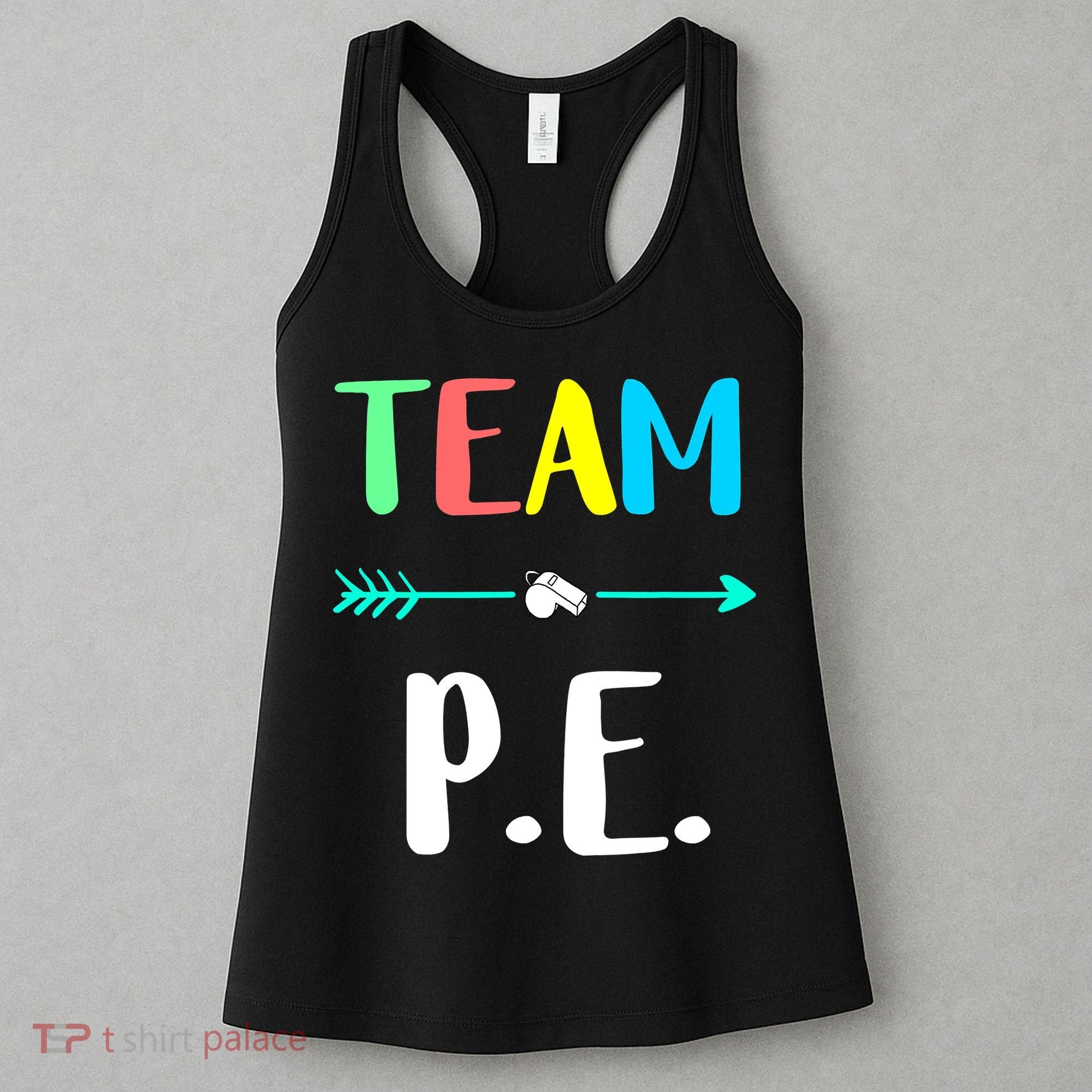 Team P E School Teacher PE Teacher Strong Physical Teacher Women's Tank Top