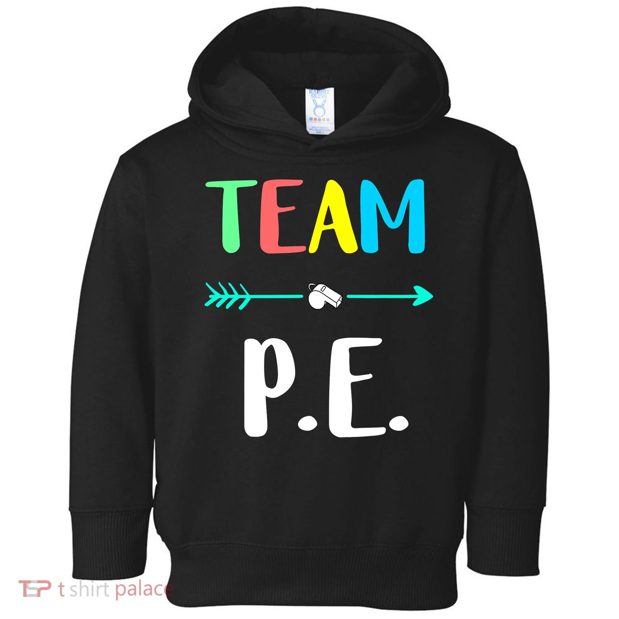Team P E School Teacher PE Teacher Strong Physical Teacher Toddler Hoodie