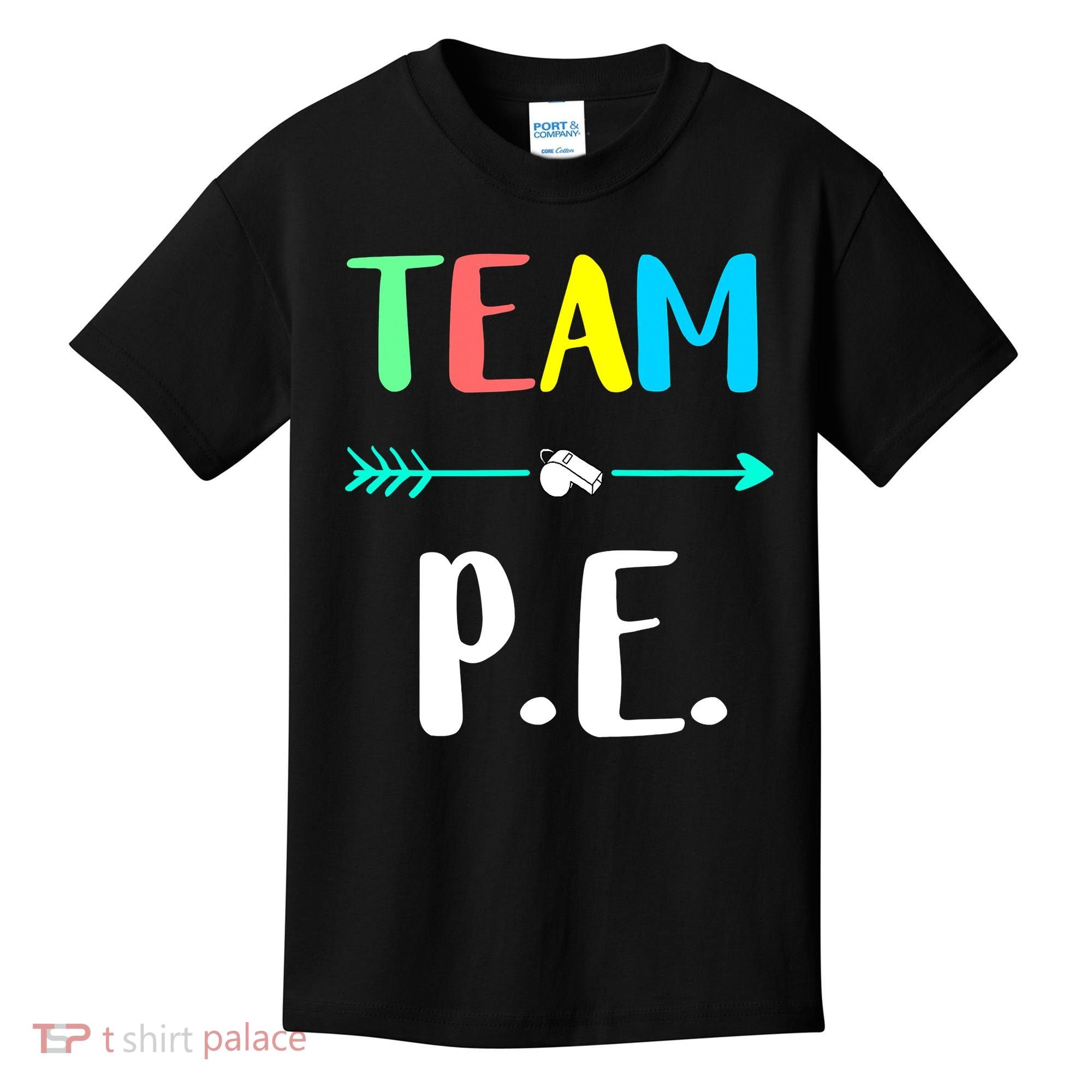 Team P E School Teacher PE Teacher Strong Physical Teacher Kids T-Shirt
