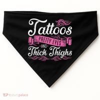 Tattoos Pretty Eyes And Thick Thighs USA-Made Doggie Bandana thumb 0