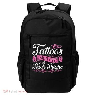 Tattoos Pretty Eyes And Thick Thighs Backpack