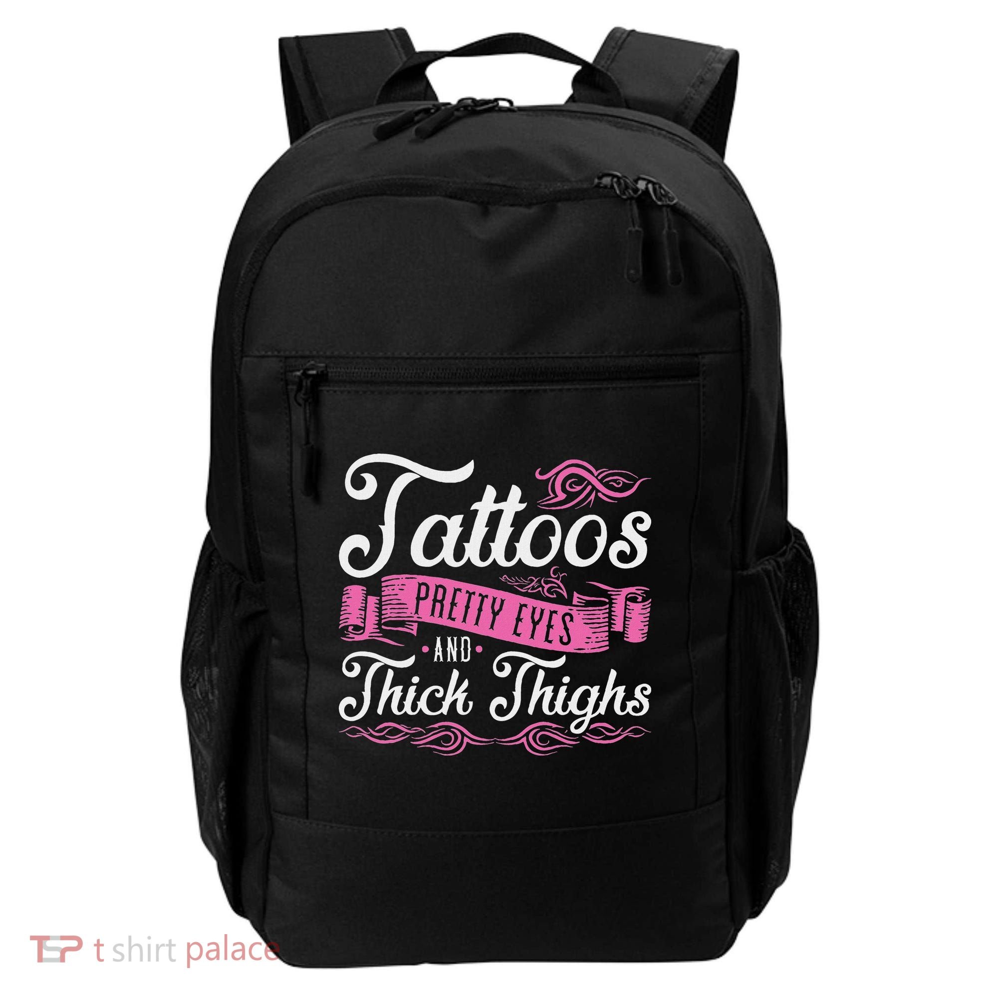Tattoos Pretty Eyes And Thick Thighs Backpack