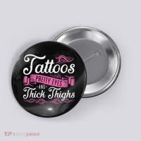 Tattoos Pretty Eyes And Thick Thighs Button thumb 0