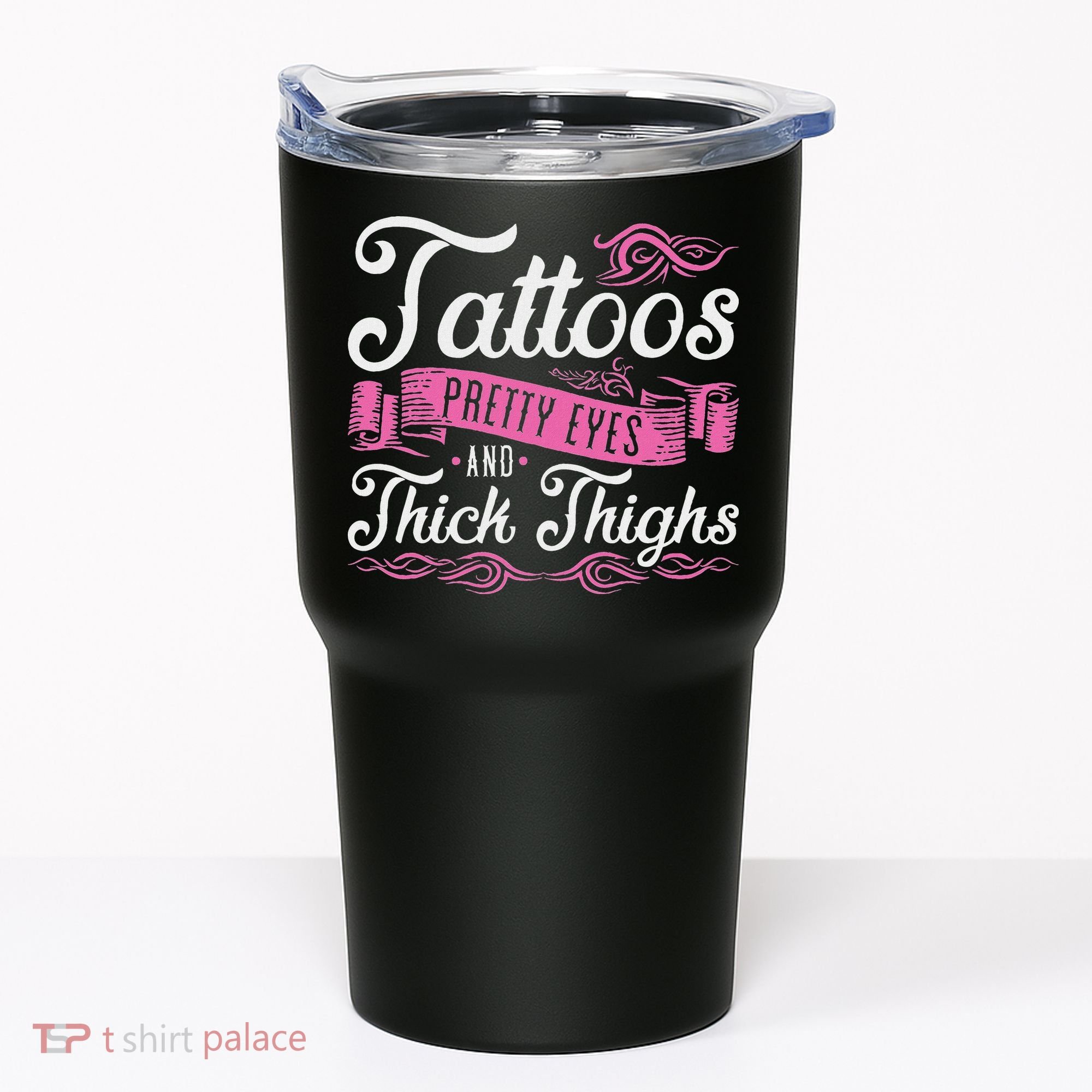Tattoos Pretty Eyes And Thick Thighs Tumbler