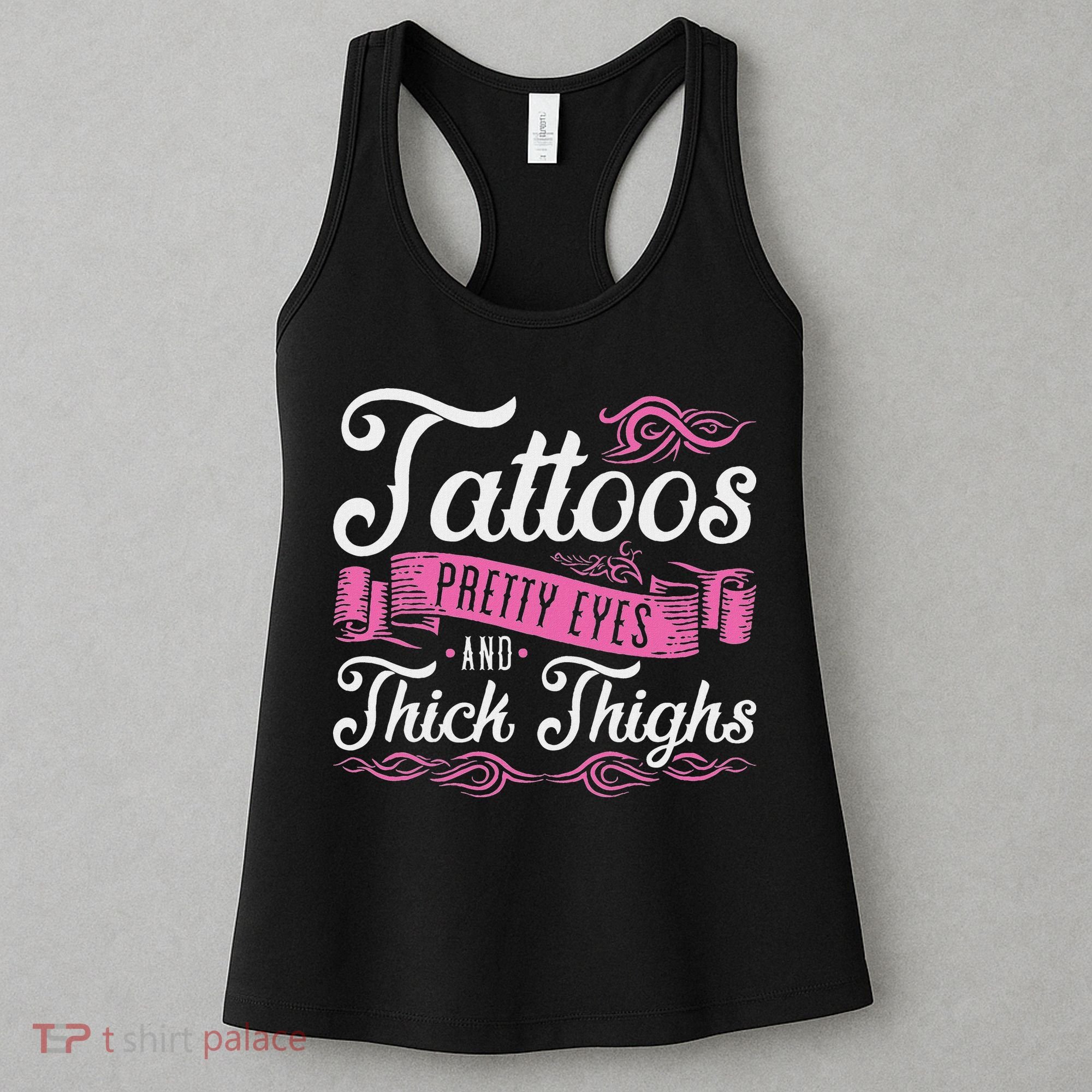 Tattoos Pretty Eyes And Thick Thighs Women's Tank Top