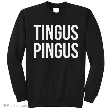 Tingus Pingus Fun Design Sweatshirt