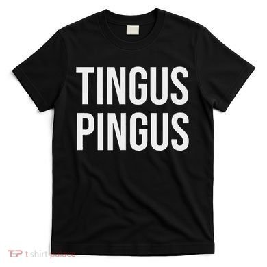 Tingus Pingus Fun Design T-Shirt