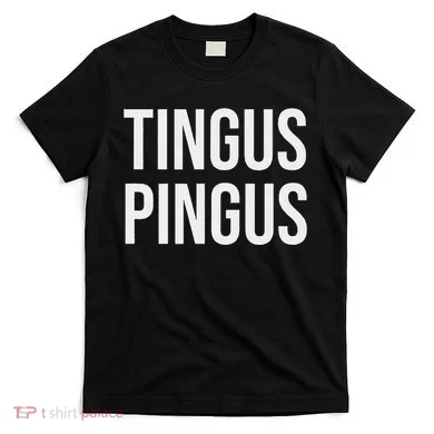 Tingus Pingus Fun Design T-Shirt