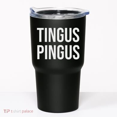 Tingus Pingus Fun Design Tumbler