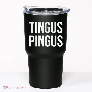 Tingus Pingus Fun Design Tumbler