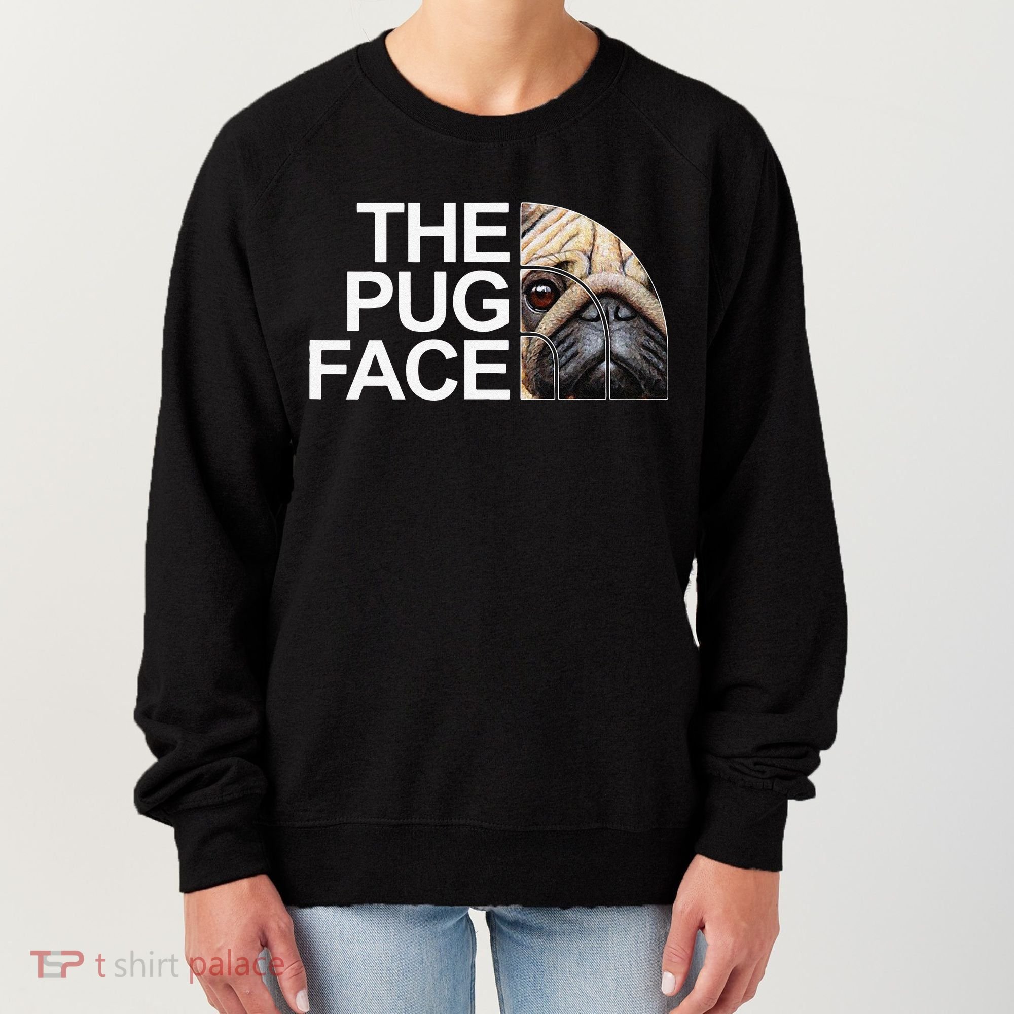 The Pug Face Dog Funny Pug Women's Sweatshirt