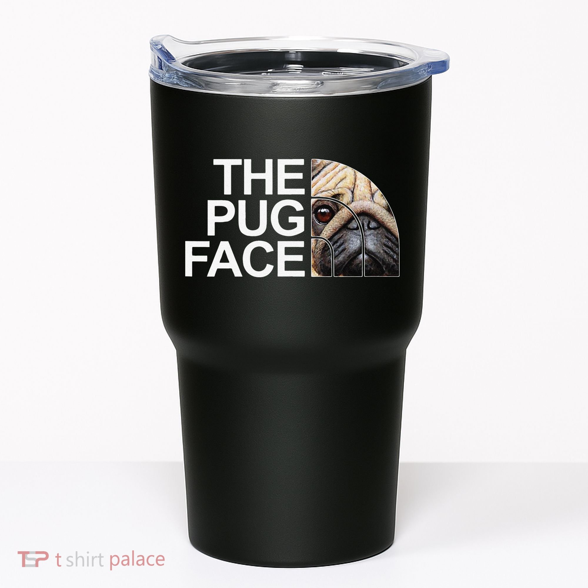 The Pug Face Dog Funny Pug Tumbler