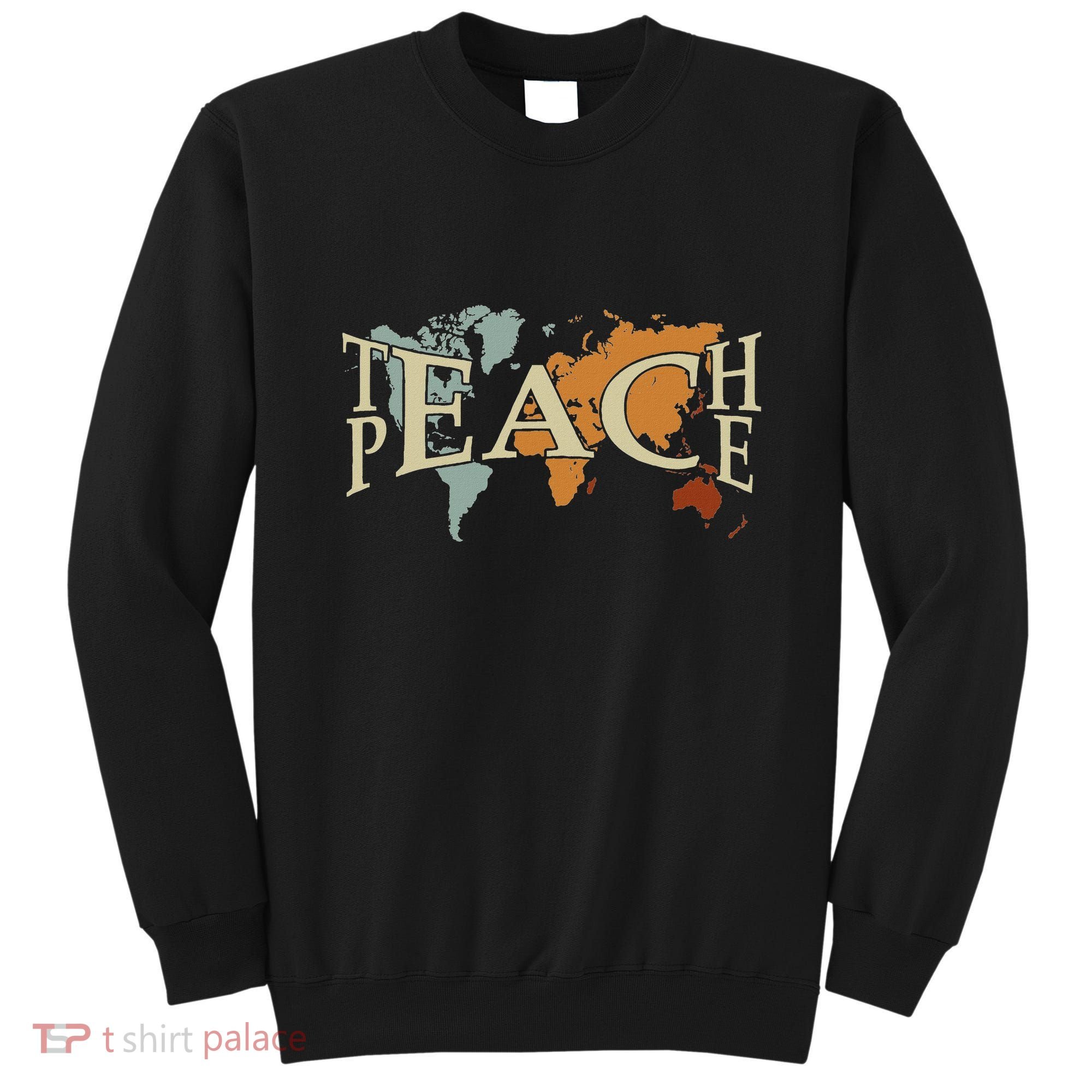 Teach Peace For Teachers And Educators Counselor Sweatshirt