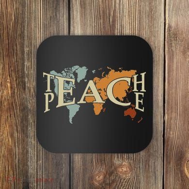 Teach Peace For Teachers And Educators Counselor Coaster