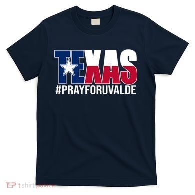 Texas Pray For Uvalde Tribute T-Shirt