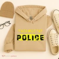 Thermostat Police Funny Fathers Day For Hoodie thumb 4