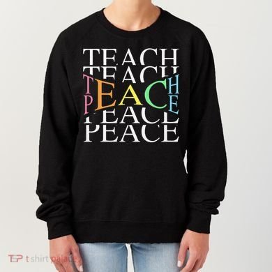 Teach Peace For Teachers And Educators Women's Sweatshirt