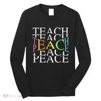 Teach Peace For Teachers And Educators Long Sleeve Shirt thumb 0