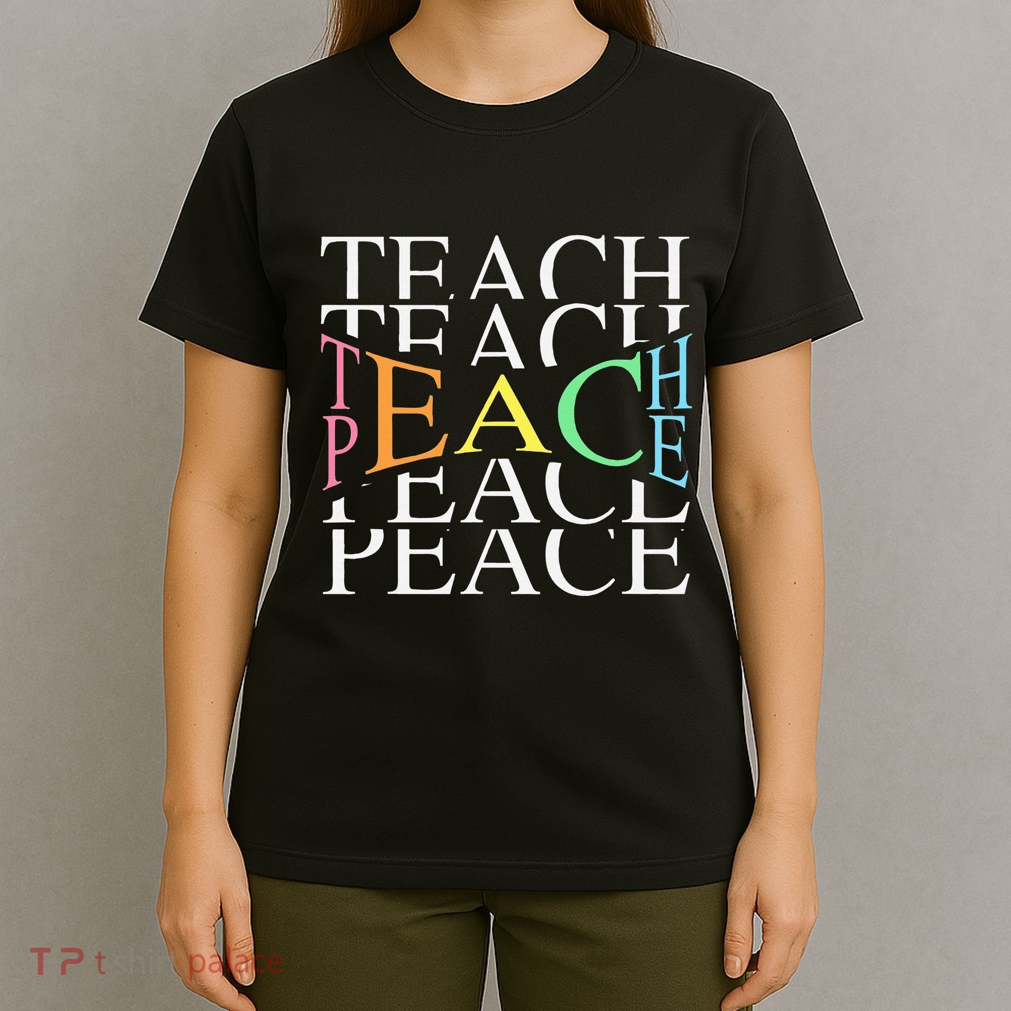 Teach Peace For Teachers And Educators T-Shirt