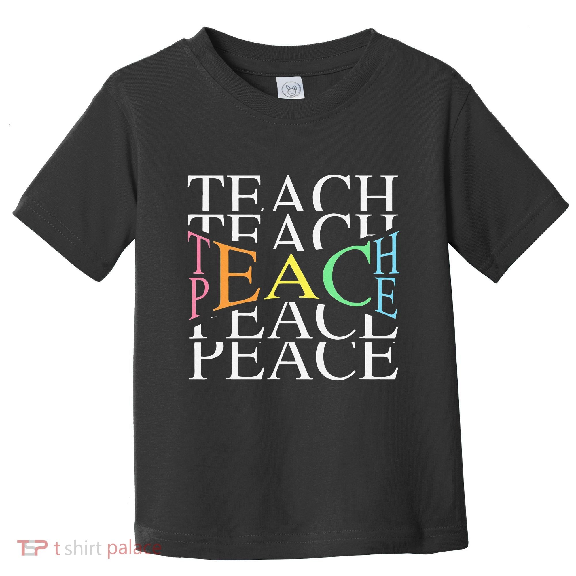 Teach Peace For Teachers And Educators Toddler T-Shirt