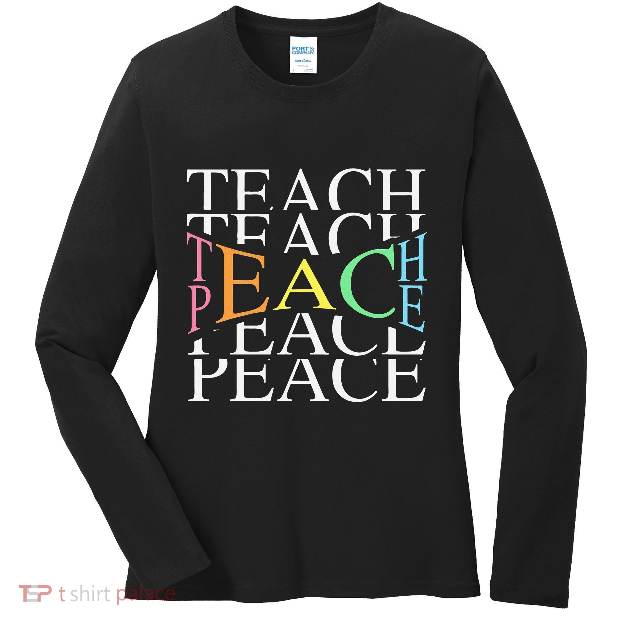 Teach Peace For Teachers And Educators Women's Long Sleeve Shirt