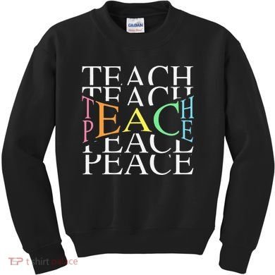 Teach Peace For Teachers And Educators Kids Sweatshirt