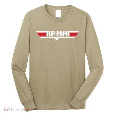 Top Papa Funny Dad Grandpa Fathers Day Gift Long Sleeve Shirt