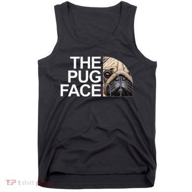 The Pug Face Dog Funny Pug Tank Top