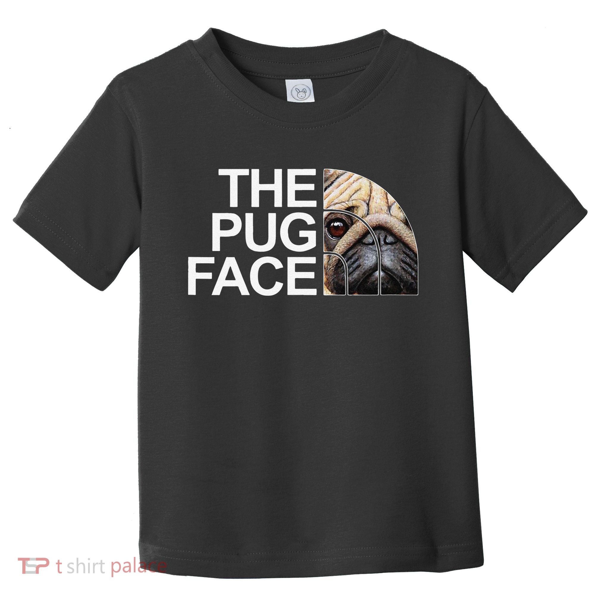 The Pug Face Dog Funny Pug Toddler T-Shirt