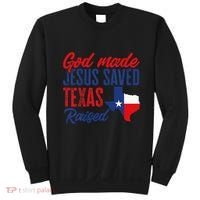 Texas Pride Home God Made Jesus Saved Texas Raised Sweatshirt thumb 0
