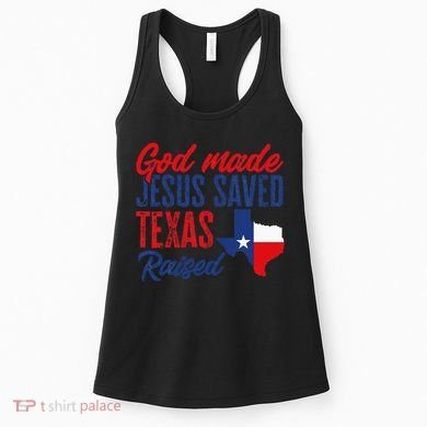Texas Pride Home God Made Jesus Saved Texas Raised Women's Tank Top