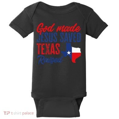 Texas Pride Home God Made Jesus Saved Texas Raised Baby Bodysuit
