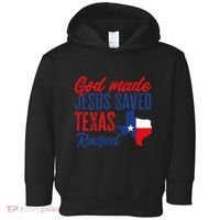 Texas Pride Home God Made Jesus Saved Texas Raised Toddler Hoodie thumb 0